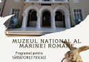 Programul MNMR cu ocazia Sărbătorilor Pascale